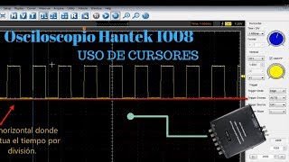 Osciloscopio Hantek 1008c  Cursores [upl. by Loydie]