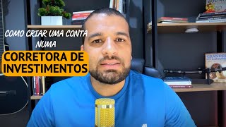 COMO CRIAR CONTA NUMA CORRETORA DE INVESTIMENTOS [upl. by Sello]