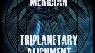 Meridian Triplanetary Alignment [upl. by Kanter]