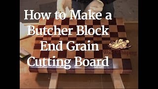 7  How to Make a Butcher Block End Grain Cutting Board Full Video [upl. by Peregrine]