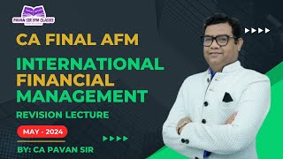 International Financial Management CA Final AFM May 2024 [upl. by Twitt]