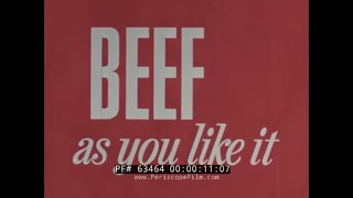 1960s BEEF INDUSTRY PROMOTIONAL FILM quotBEEF AS YOU LIKE ITquot STEAK amp HAMBURGERS 63464 [upl. by Koblas]