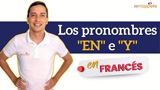 les pronoms EN et Y explicación en español  el pronombre en y y en francés [upl. by Idnic]