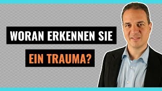 Trauma erkennen  Woran erkennen Sie ein Trauma [upl. by Iredale]