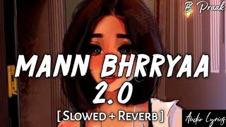 Mann Bharryaa 20 Slowed  Reverb  B Praak  Jaani  Shershaah  Audio Lyrics [upl. by Ssitruc]