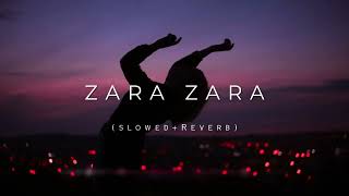 Zara Zara Slowed and Reverb  RHTDM  Lofi  Jalraj [upl. by Sethrida]