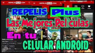 REPELIS PLUS las mejores películas en tu Celular ANDROID 2017 [upl. by Hugh]