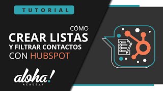 Tutorial Cómo crear listas y filtrar contactos en HubSpot [upl. by Latreese821]