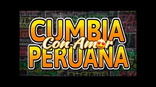 LO MEJOR DE LA CUMBIA PERUANA CON AMOR 💖🍻GRUPO 5AGUA MARINAARMONIA 10CORAZON SERRANO DJ JUAN [upl. by Crary]