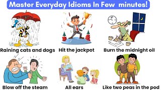 Learn Useful Idioms and Phrases  Master Everyday Idioms in few Minutes [upl. by Gnouhk13]