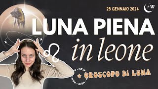 LUNA PIENA in LEONE del 25 Gennaio 2024 sovranità e passioni  OROSCOPO di LUNA per i segni 🦁👑 [upl. by Llyrrad183]