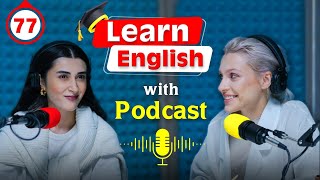 Learn English fast and easily with podcasts Conversation  episode 77 [upl. by Hylan]