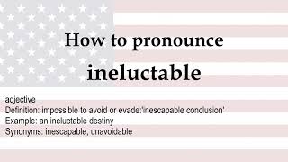 How to pronounce ineluctable  meaning [upl. by Angrist773]