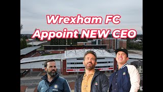 WREXHAM FC and RYAN REYNOLDS APPOINT NEW CEO [upl. by Purington]