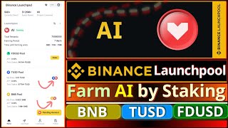 Binance AI Launchpool  How to Farm AI by Staking BNB FDUSD or TUSD  Earn Sleepless AI Rewards [upl. by Nnylyoj]