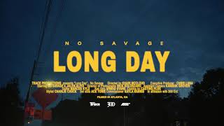 No Savage  Long Day Official Video [upl. by Anivahs]