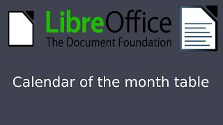 LibreOffice Writer  Calendar of the month table format Quick guide [upl. by Lawley]