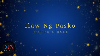 Ilaw Ng Pasko  Zolikk Circle Lyrics [upl. by Eedyaj121]