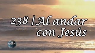 HA62  Himno 238  Al andar con Jesús [upl. by Angel]