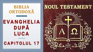 Biblia Ortodoxa Evanghelia dupa Luca cap 17 audio [upl. by Anaujnas388]