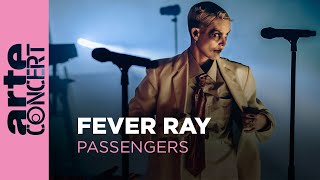 Fever Ray in Passengers  ARTE Concert [upl. by Eirollam]