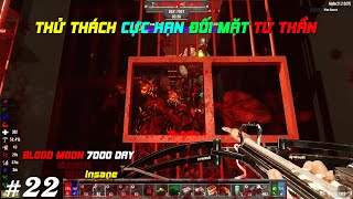 7 Days To Die Darkness Falls 22 THỬ THÁCH CỰC HẠN BLOOD MOON 7000 NGÀY  Insane Nightmare [upl. by Chipman386]