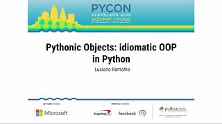 Luciano Ramalho  Pythonic Objects idiomatic OOP in Python  PyCon 2019 [upl. by Katine758]