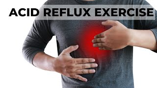 The BEST Acid Reflux Treatment Exercise for HEARTBURN  Gastroenterology amp PHYSIO Guided [upl. by Novej]