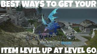 FFXIV Heavensward Best Ways To Get Your Item Level Up At Level 60 [upl. by Adi277]