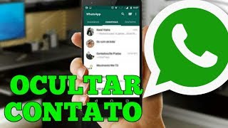 COMO OCULTAR CONTATOS NO WHATSAPP 2019 [upl. by Naerb373]