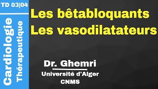 Cardio  TD 0304 Les bêtabloquants Dr Chergou et Vasodilatateurs Dr Kedoussi [upl. by Landahl]