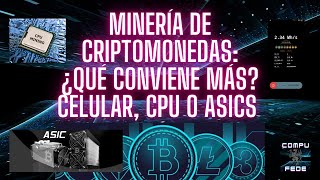 Minería de Criptomonedas 2024 ¿Celular CPU o Asics Comparativa y Ganancias Potenciales [upl. by Hewe]