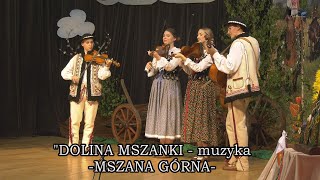 16 quotDOLINA MSZANKIquot muzyka MSZANA GÓRNA [upl. by Idok]