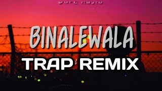 BINALEWALA TRAP REMIX Michael Dutchi Libranda x Aiana Dj Bharz 2k20 Mix [upl. by Atlanta]