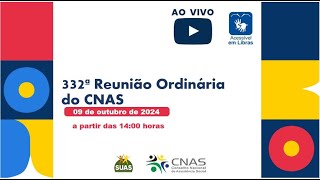 332ª Reunião Ordinária do CNAS – 09102024  Tarde [upl. by Sada442]