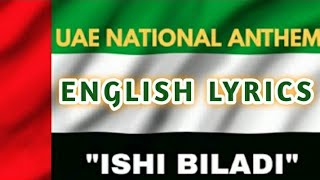 UAE NATIONAL ANTHEM WITH ENGLISH LYRICS  ISHI BILADI [upl. by Reade194]