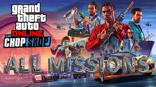 ALL CHOP SHOP DLC MISSIONS  GTA 5 chopshop [upl. by Surat]