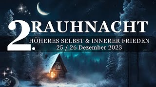 2 Rauhnacht  Höheres Selbst amp Innerer Frieden  Rituale amp kurze Meditation  26122023 [upl. by Dnalloh]