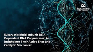 Eukaryotic Multisubunit DNA Dependent RNA Polymerases An Insight into Their Active Sites [upl. by Burchett]