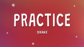 Drake  Practice Lyrics [upl. by Ahsyad]