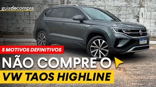 5 verdades que vão te fazer querer PASSAR LONGE do Volkswagen Taos Highline Turbo o SUV da VW [upl. by Annodal]