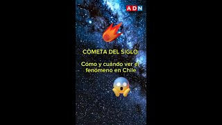 🔴 COMETA DEL SIGLO cómo y cuándo ver el fenómeno en Chile [upl. by Nonac744]