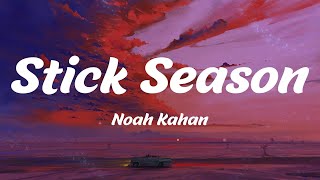 Stick Season  Noah Kahan Lyrics [upl. by Pall]