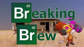 Breaking Brew [upl. by Libyc]