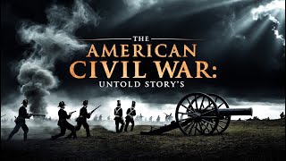 The American civil war Untold stories [upl. by Stanwinn]