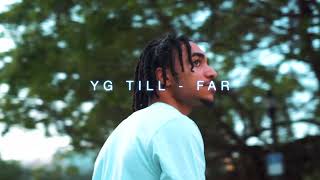 YG Till  Far Official Video [upl. by Bills379]