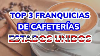 🥇 3 Mejores FRANQUICIAS de CAFETERÍAS en ESTADOS UNIDOS 2024 [upl. by Ivetts]