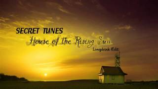 Secret Tunes  House of the Rising Sun Longdrink Edit [upl. by Narmi152]