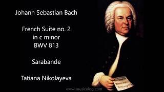 J S Bach French Suite no 2 in c minor BWV 813 Sarabande Tatiana Nikolayeva [upl. by Anairad724]