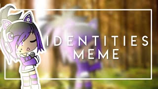 Identities meme Gachalife [upl. by Anahsahs13]